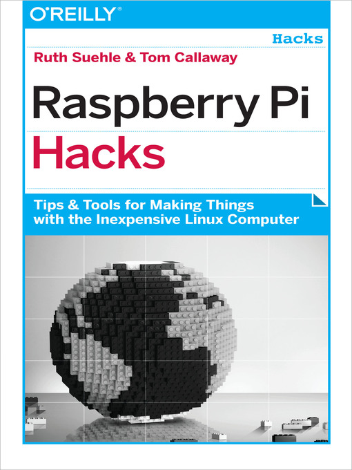 Title details for Raspberry Pi Hacks by Ruth Suehle - Wait list